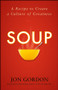 Soup (A Recipe to Create a Culture of Greatness) by Jon Gordon, 9780470487846