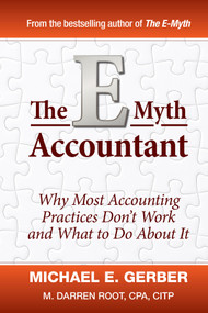 The E-Myth Accountant (Why Most Accounting Practices Don't Work and What to Do About It) by Michael E. Gerber, M. Darren Root, 9780470503669