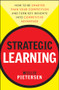 Strategic Learning (How to Be Smarter Than Your Competition and Turn Key Insights into Competitive Advantage) by Willie Pietersen, 9780470540695