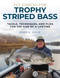 Fly Fishing for Trophy Striped Bass (Tackle, Techniques, and Flies for the Fish of a Lifetime) by John L. Field, 9780811736565