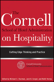 The Cornell School of Hotel Administration on Hospitality (Cutting Edge Thinking and Practice) by Michael C. Sturman, Jack B. Corgel, Rohit Verma, 9780470554999