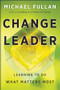 Change Leader (Learning to Do What Matters Most) by Michael Fullan, 9780470582138