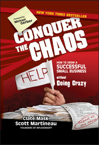 Conquer the Chaos (How to Grow a Successful Small Business Without Going Crazy) by Clate Mask, Scott Martineau, Michael E. Gerber, 9780470599327
