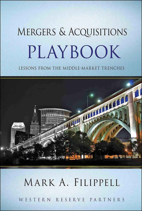 Mergers and Acquisitions Playbook (Lessons from the Middle-Market Trenches) by Mark A. Filippell, 9780470627532