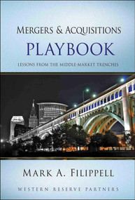 Mergers and Acquisitions Playbook (Lessons from the Middle-Market Trenches) by Mark A. Filippell, 9780470627532