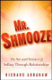 Mr. Shmooze (The Art and Science of Selling Through Relationships) by Richard Abraham, 9780470874363