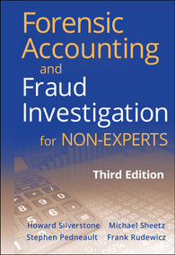 Forensic Accounting and Fraud Investigation for Non-Experts by Howard Silverstone, Michael Sheetz, Stephen Pedneault, Frank Rudewicz, 9780470879597