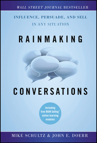 Rainmaking Conversations (Influence, Persuade, and Sell in Any Situation) by Mike Schultz, John E. Doerr, 9780470922231