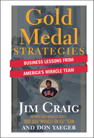 Gold Medal Strategies (Business Lessons From America's Miracle Team) by Jim Craig, Don Yaeger, 9780470928066