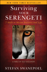 Surviving Your Serengeti (7 Skills to Master Business and Life) by Stefan Swanepoel, 9780470947807