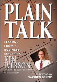 Plain Talk (Lessons from a Business Maverick) by Ken Iverson, Tom Varian, Warren Bennis, 9780471155140