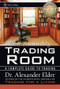 Come Into My Trading Room (A Complete Guide to Trading) by Alexander Elder, 9780471225348