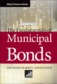The Fundamentals of Municipal Bonds - 9780471393658 by The Bond Market Association, Judy Wesalo Temel, 9780471393658