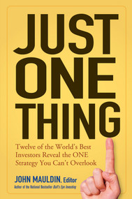 Just One Thing (Twelve of the World's Best Investors Reveal the One Strategy You Can't Overlook) - 9780471738732 by John Mauldin, 9780471738732