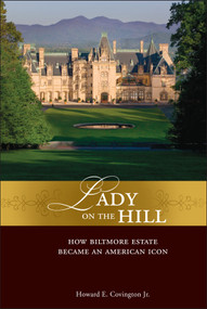 Lady on the Hill (How Biltmore Estate Became an American Icon) by Howard E. Covington, Jr., 9780471758181