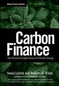 Carbon Finance (The Financial Implications of Climate Change) by Sonia Labatt, Rodney R. White, 9780471794677