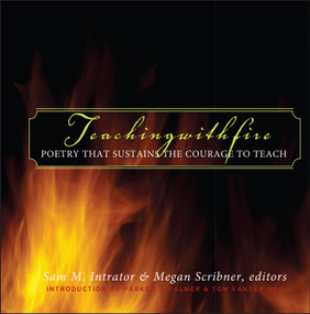 Teaching with Fire (Poetry That Sustains the Courage to Teach) by Sam M. Intrator, Megan Scribner, 9780787969707