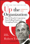 Up the Organization (How to Stop the Corporation from Stifling People and Strangling Profits) by Robert C. Townsend, Warren Bennis, 9780787987756