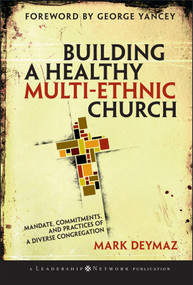 Building a Healthy Multi-ethnic Church (Mandate, Commitments and Practices of a Diverse Congregation) by Mark DeYmaz, 9780787995515
