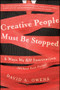 Creative People Must Be Stopped (6 Ways We Kill Innovation (Without Even Trying)) by David A Owens, 9781118002902