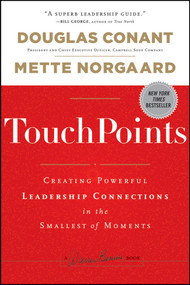 TouchPoints (Creating Powerful Leadership Connections in the Smallest of Moments) by Douglas Conant, Mette Norgaard, 9781118004357