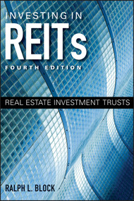 Investing in REITs (Real Estate Investment Trusts) by Ralph L. Block, 9781118004456