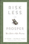 Risk Less and Prosper (Your Guide to Safer Investing) by Zvi Bodie, Rachelle Taqqu, 9781118014301