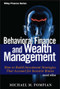 Behavioral Finance and Wealth Management (How to Build Investment Strategies That Account for Investor Biases) by Michael M. Pompian, 9781118014325
