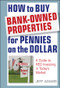 How to Buy Bank-Owned Properties for Pennies on the Dollar (A Guide To REO Investing In Today's Market) by Jeff Adams, 9781118018347