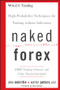 Naked Forex (High-Probability Techniques for Trading Without Indicators) by Alex Nekritin, Walter Peters, 9781118114018