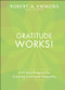 Gratitude Works! (A 21-Day Program for Creating Emotional Prosperity) by Robert A. Emmons, 9781118131299