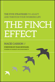 The Finch Effect (The Five Strategies to Adapt and Thrive in Your Working Life) by Nacie Carson, 9781118134283