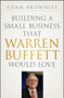 Building a Small Business that Warren Buffett Would Love by Adam Brownlee, 9781118138885