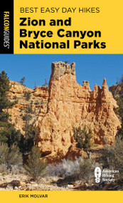 Best Easy Day Hikes Zion and Bryce Canyon National Parks - 9781493059973 by Erik Molvar, 9781493059973