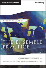 The Ensemble Practice (A Team-Based Approach to Building a Superior Wealth Management Firm) by P. Palaveev, 9781118209547
