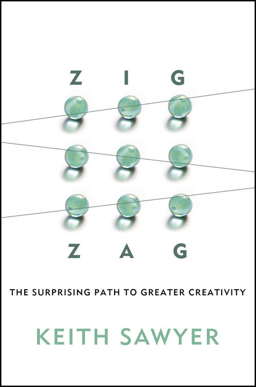 Zig Zag (The Surprising Path to Greater Creativity) by Keith Sawyer, 9781118297704
