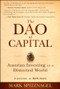 The Dao of Capital (Austrian Investing in a Distorted World) by Mark Spitznagel, Ron Paul, 9781118347034