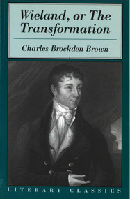 Wieland, or the Transformation by Charles Brockden Brown, 9781573921756