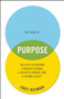 The Story of Purpose (The Path to Creating a Brighter Brand, a Greater Company, and a Lasting Legacy) by Joey Reiman, 9781118443699