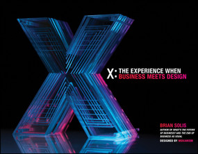 X: The Experience When Business Meets Design by Brian Solis, 9781118456545