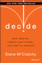 Decide (Work Smarter, Reduce Your Stress, and Lead by Example) by Steve McClatchy, 9781118554388