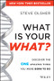 What Is Your WHAT? (Discover The One Amazing Thing You Were Born To Do) by Steve Olsher, 9781118644041
