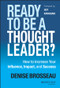 Ready to Be a Thought Leader? (How to Increase Your Influence, Impact, and Success) by Denise Brosseau, Guy Kawasaki, 9781118647615