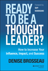 Ready to Be a Thought Leader? (How to Increase Your Influence, Impact, and Success) by Denise Brosseau, Guy Kawasaki, 9781118647615