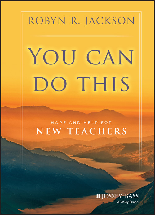 You Can Do This (Hope and Help for New Teachers) by Robyn R. Jackson, 9781118702055