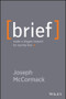 Brief (Make a Bigger Impact by Saying Less) by Joseph McCormack, 9781118704967
