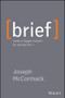 Brief (Make a Bigger Impact by Saying Less) by Joseph McCormack, 9781118704967