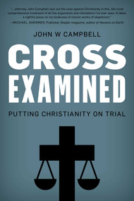 Cross Examined (Putting Christianity on Trial) by John W. Campbell, 9781633886841