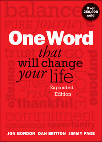 One Word That Will Change Your Life, Expanded Edition by Jon Gordon, Dan Britton, Jimmy Page, 9781118809426