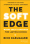 The Soft Edge (Where Great Companies Find Lasting Success) by Rich Karlgaard, 9781118829424